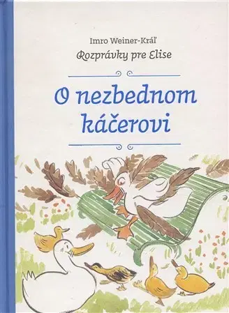 Rozprávky O nezbednom káčerovi - Imro Weiner-Kráľ