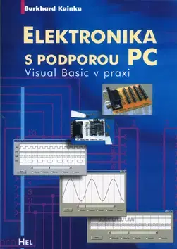 Veda, technika, elektrotechnika Elektronika s podporou PC + CD - Kainka Burkhard