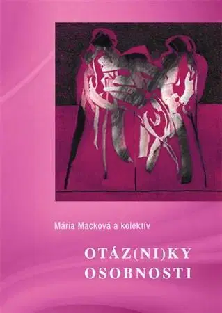 Pre vysoké školy Otáz(ni)ky osobnosti - Mária Macková,Kolektív autorov