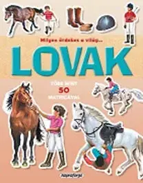 Príroda Milyen érdekes a világ... Lovak