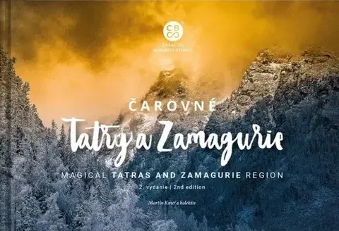 Encyklopédie, obrazové publikácie Čarovné Tatry a Zamagurie, 2. vydanie - Martin Kmeť,Kolektív autorov