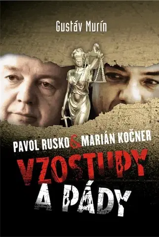 Biografie - ostatné Pavol Rusko vs Marián Kočner – Vzostupy a pády - Gustáv Murín