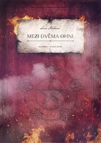 Sci-fi a fantasy Mezi dvěma ohni - Lucie Stošková