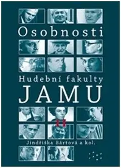 Umenie Osobnosti Hudební fakulty JAMU II - Jindřiška Bártová,Kolektív autorov