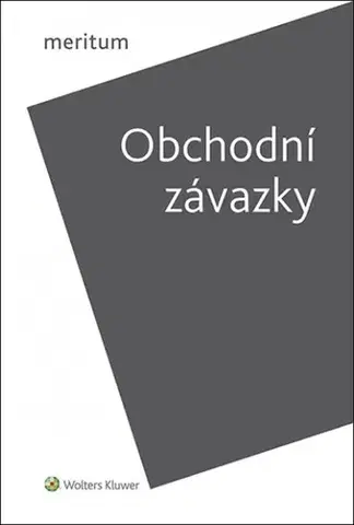 Obchodné právo Meritum Obchodní závazky - Kolektív autorov