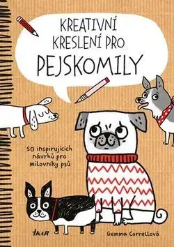 Kreslenie, maľovanie Kreativní kreslení pro pejskomily - Gemma Correll