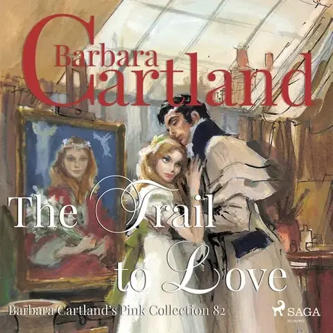 Romantická beletria Saga Egmont The Trail to Love (Barbara Cartland s Pink Collection 82) (EN)