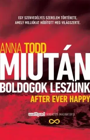 Romantická beletria Miután boldogok leszünk - After Ever Happy - Anna Todd