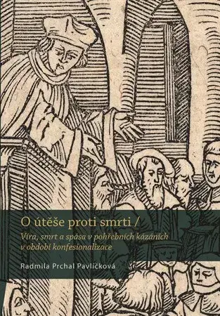 Kresťanstvo O útěše proti smrti - Radmila Prchal Pavlíčková