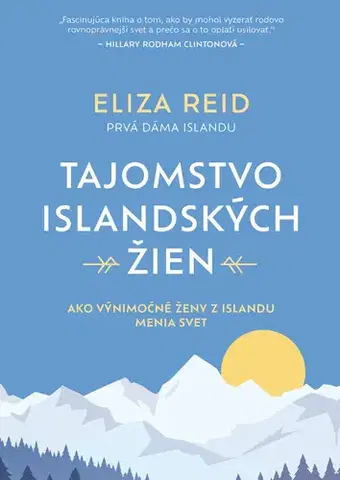 Fejtóny, rozhovory, reportáže Tajomstvo islandských žien - Eliza Reid,Michaela Meňhartová