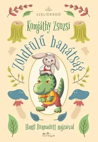 Rozprávky Zöldfülű barátság - Zsuzsi Komjáthy
