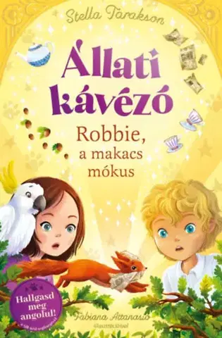 Rozprávky Állati kávézó: Robbie a makacs mókus - Stella Tarakson,Bea Boczán