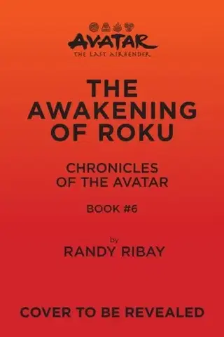 Young adults Avatar: The Last Airbender: The Awakening of Roku (Chronicles of the Avatar Book 6) - Randy Ribay