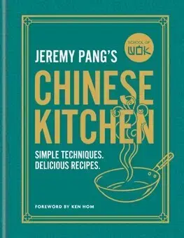 Ázijská School of Wok: Jeremy Pangs Chinese Kitchen - Jeremy Pang