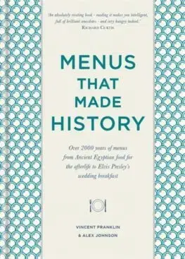 História - ostatné Menus that Made History - Alex Johnson,Vincent Franklin