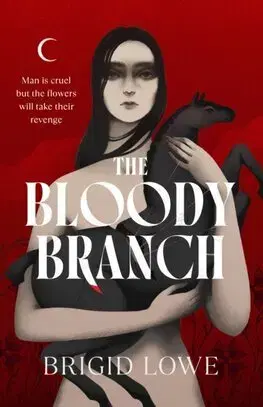 Sci-fi a fantasy The Bloody Branch - Brigid Lowe