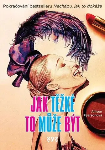 Beletria - ostatné Jak těžké to může být? - Allison Pearson