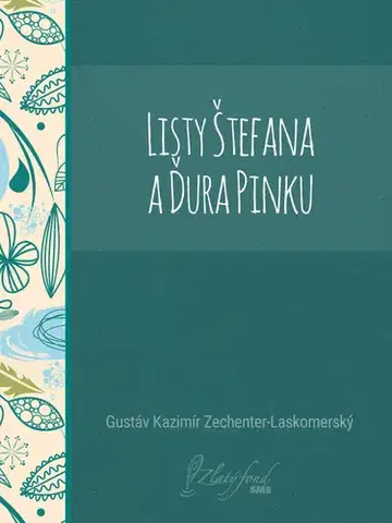 Slovenská beletria Listy Štefana a Ďura Pinku - Gustáv Kazimír Zechenter-Laskomerský