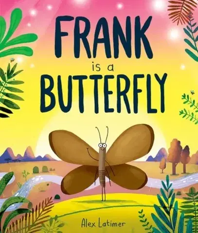 Leporelá, krabičky, puzzle knihy Frank is a Butterfly - Alex Latimer