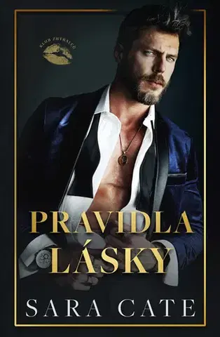 Erotická beletria Klub zhýralců: Pravidla lásky - Sara Cate