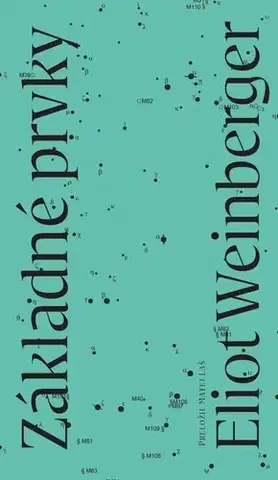 Eseje, úvahy, štúdie Základné prvky - Eliot Weinberger,Matej Laš