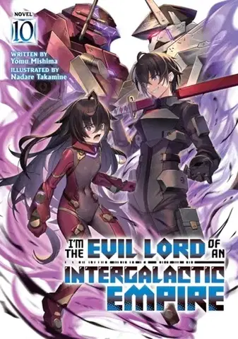 Beletria - ostatné I'm the Evil Lord of an Intergalactic Empire! (Light Novel) Vol. 10 - Yomu Mishima