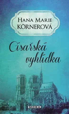 Historické romány Císařská vyhlídka - Hana Marie Körnerová