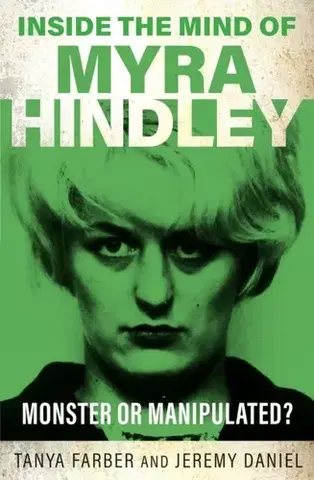 Detektívky, trilery, horory Inside the Mind of Myra Hindley - Jeremy Daniel,Tanya Farber