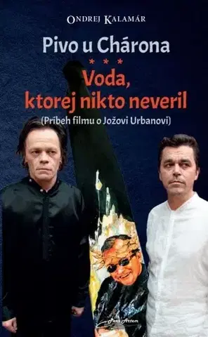 Biografie - ostatné Pivo u Chárona - Voda, ktorej nikto neveril - Ondrej Kalamár