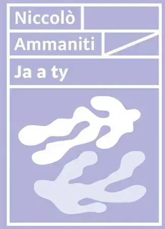 Svetová beletria Ja a ty - Niccolo Ammaniti
