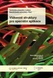 Chémia Vlákenné struktury pro speciální aplikace - Kolektív autorov,Dana Křemenáková