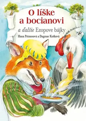 Bájky a povesti O líške a bocianovi a ďalšie Ezopove bájky - Hana Primusová