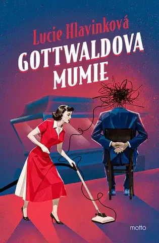 Česká beletria Gottwaldova mumie - Lucie Hlavinková