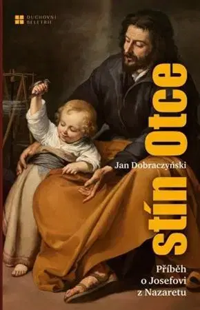 Kresťanstvo Stín Otce - Jan Dobraczyński