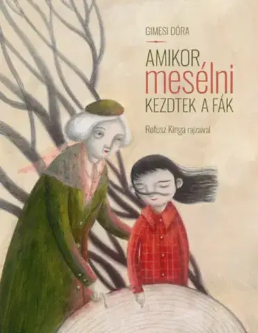 Rozprávky Amikor mesélni kezdtek a fák - Dóra Gimesi
