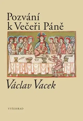 Kresťanstvo Pozvání k Večeři Páně - Václav Vacek