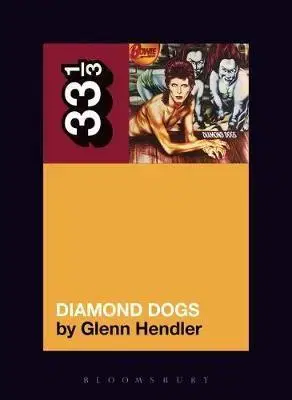 Film, hudba David Bowies Diamond Dogs - Glenn Hendler