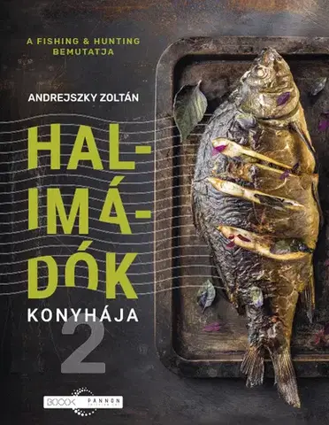 Mäso, Ryby Halimádók konyhája 2. - Zoltán Andrejszky