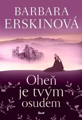 História - ostatné Oheň je tvým osudem - Barbara Erskinová