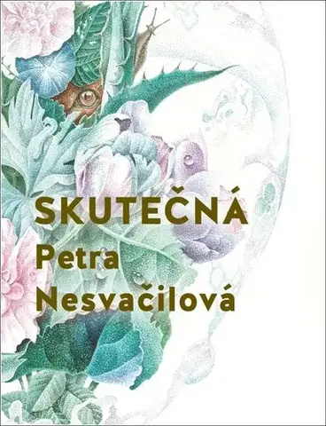 Česká beletria Skutečná - Petra Nesvačilová