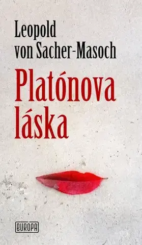 Svetová beletria Platónova láska - Leopold rytíř von Sacher-Masoch