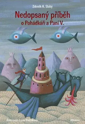 Rozprávky Nedopsaný příběh o Pohádkáři a Paní V. - Zdeněk K. Slabý