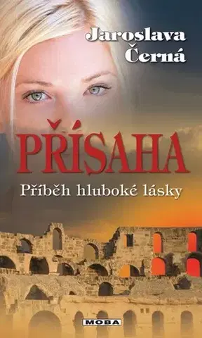 Romantická beletria Přísaha - Jaroslava Černá