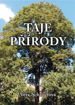 Ezoterika - ostatné Taje přírody - Věra Schauerová