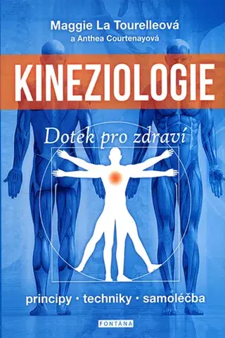 Alternatívna medicína - ostatné Kineziologie - Dotek pro zdraví - Maggie La Tourelle