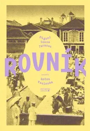 Historické romány Rovník - Miguel Sousa Tavares,Anton Pasienka