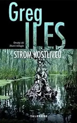 Detektívky, trilery, horory Strom kostlivců - Greg Iles
