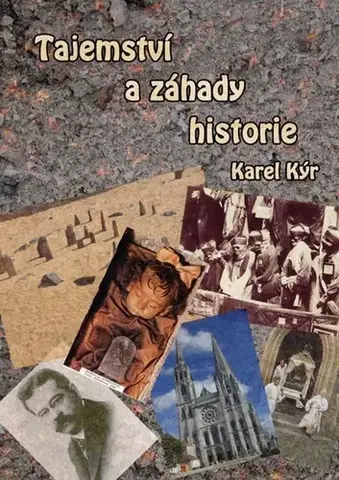 História - ostatné Tajemství a záhady historie - Karel Kýr