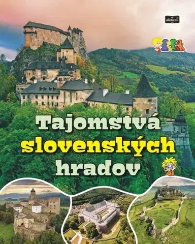 Encyklopédie pre deti a mládež - ostatné Tajomstvá slovenských hradov - Kolektív autorov