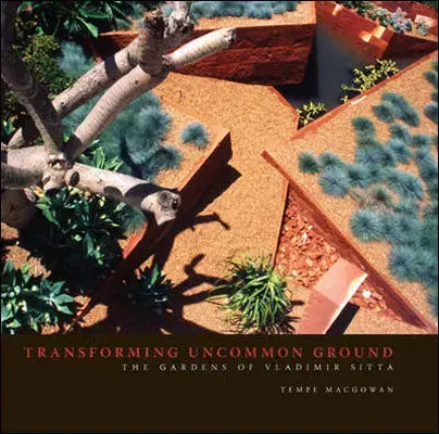 Stavby v záhrade Transforming Uncommon Ground - Tempe Macgowan
